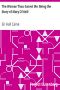 [Gutenberg 14597] • The Woman Thou Gavest Me; Being the Story of Mary O'Neill